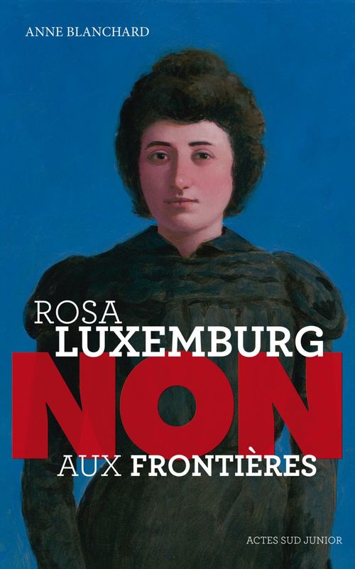 ebook cover of Rosa Luxemburg : "Non aux frontières !", by Anne Blanchard