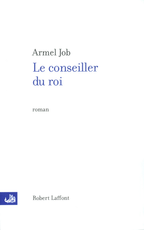 Couverture ebook de Le conseiller du roi, de Armel Job