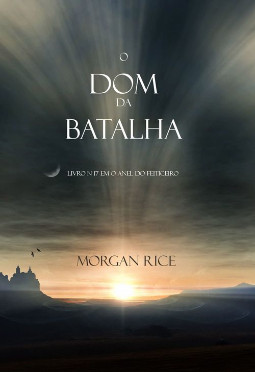 ebook cover of O Presente da Batalha (Livro N 17 Da Série O Anel Do Feiticeiro), by Morgan Rice