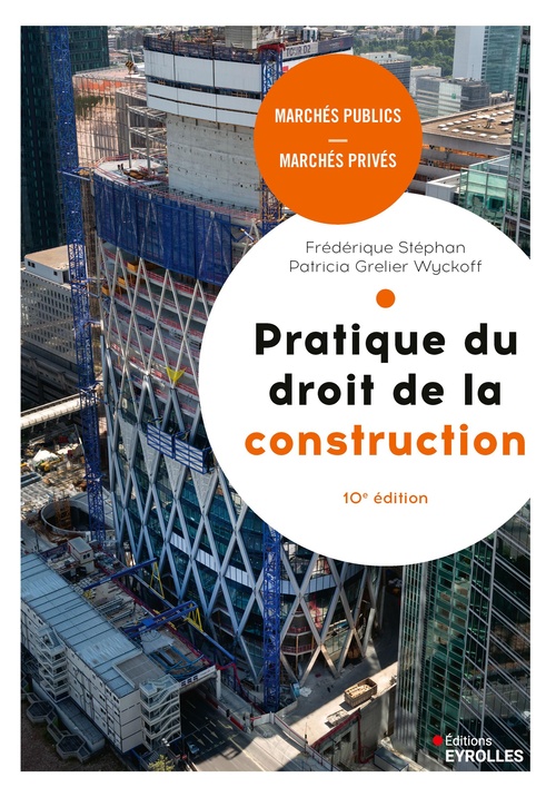 Couverture ebook de Pratique du droit de la construction, 10e édition, de Patricia Grelier Wyckoff, Frédérique Stéphan