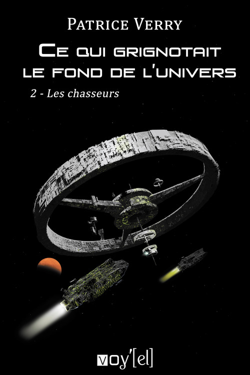 Couverture ebook de Ce qui grignotait le fond de l'univers - 2, de Patrice Verry