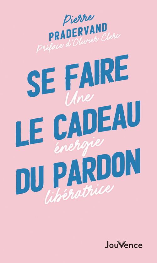Couverture ebook de Se faire le cadeau du pardon, de Pierre Pradervand