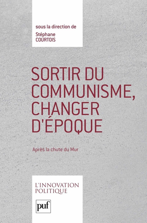 Couverture ebook de Sortir du communisme, changer d'époque : Après la chute du Mur, de Stéphane Courtois