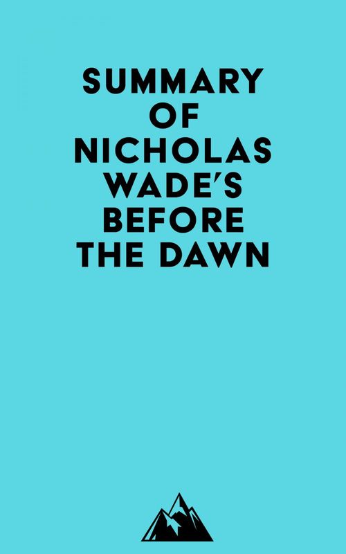 Couverture ebook de Summary of Nicholas Wade's Before the Dawn, de Everest Media