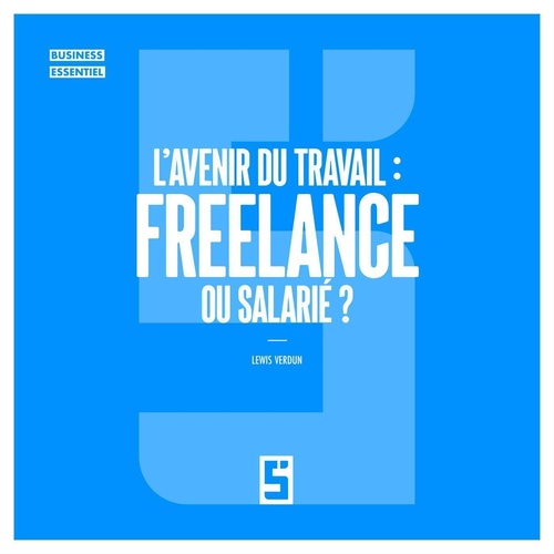 ebook cover of L'avenir du travail : freelance ou salarié ?, by Lewis Verdun