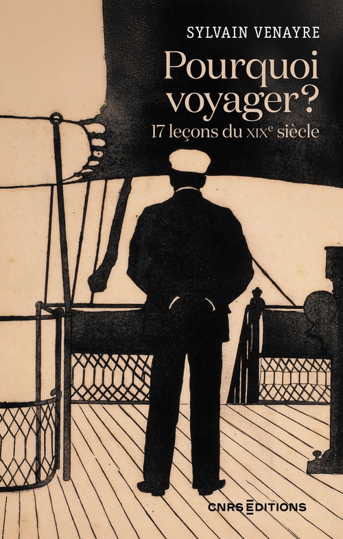 ebook cover of Pourquoi voyager ? 17 leçons du XIXe siècle, by Sylvain Venayre