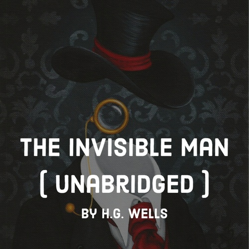 Couverture audiobook de The Invisible Man ( Unabridged ), de H.G. Wells