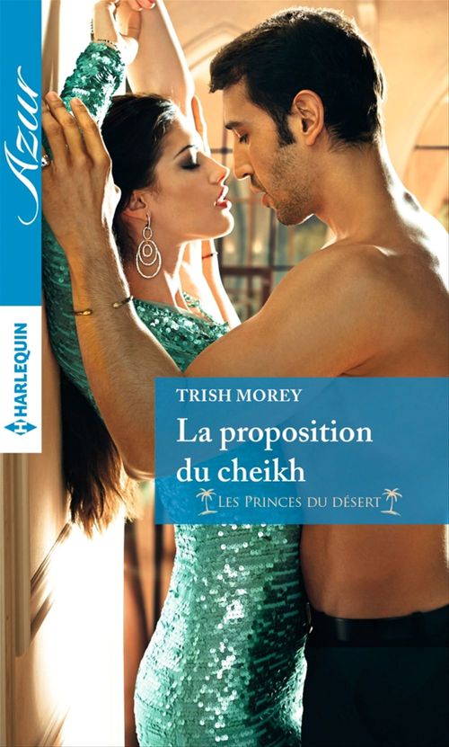 Couverture ebook de La proposition du cheikh, de Trish Morey