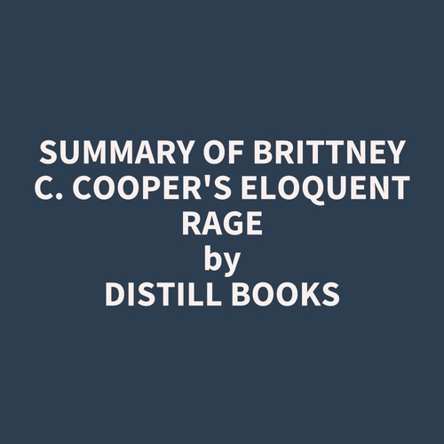 audiobook cover of Summary of Brittney C. Cooper's Eloquent Rage, by Distill Books