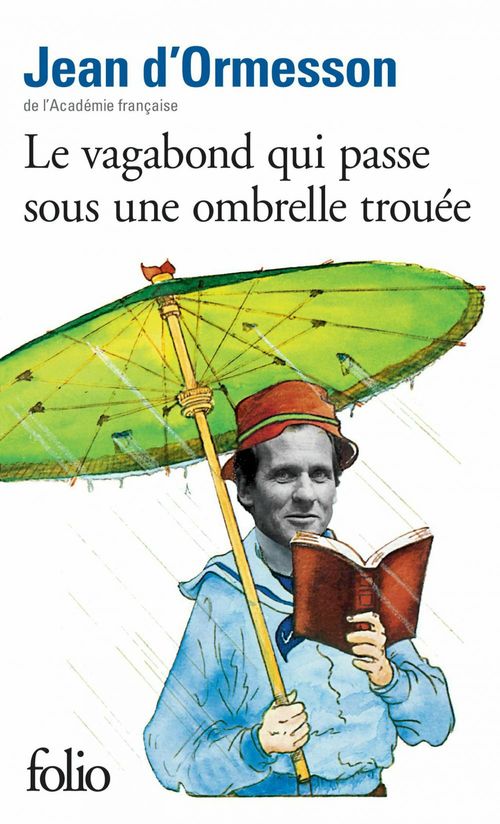 Couverture ebook de Le vagabond qui passe sous une ombrelle trouée, de Jean d' Ormesson