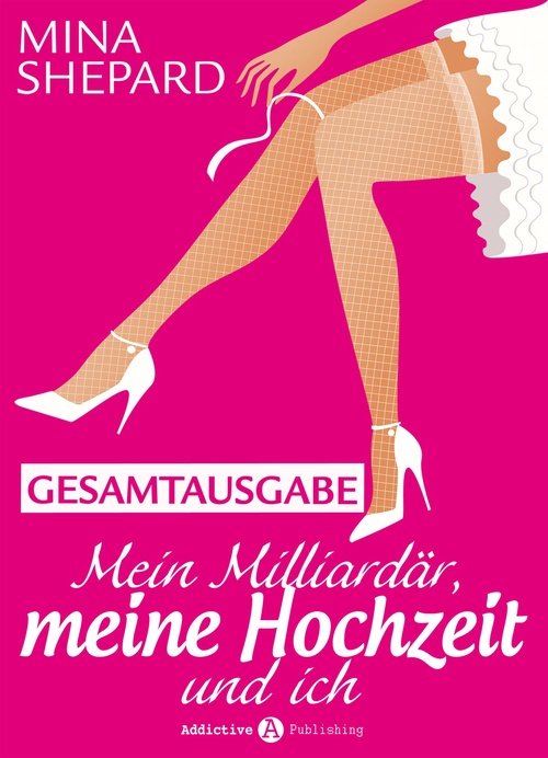 Couverture ebook de Mein Milliardär, meine Hochzeit und ich, de Mina Shepard