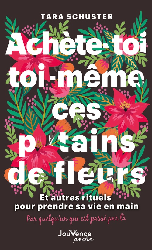 Couverture ebook de Achète-toi toi-même ces p*tains de fleurs, de Tara Schuster