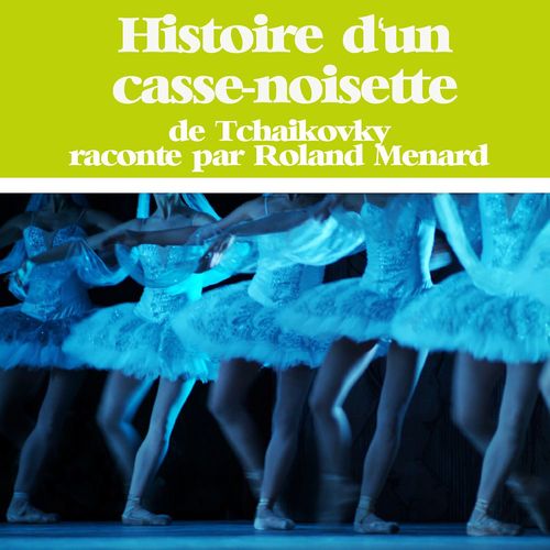 Couverture audiobook de Histoire d'un casse-noisette, de Piotr Ilitch Tchaïkovski