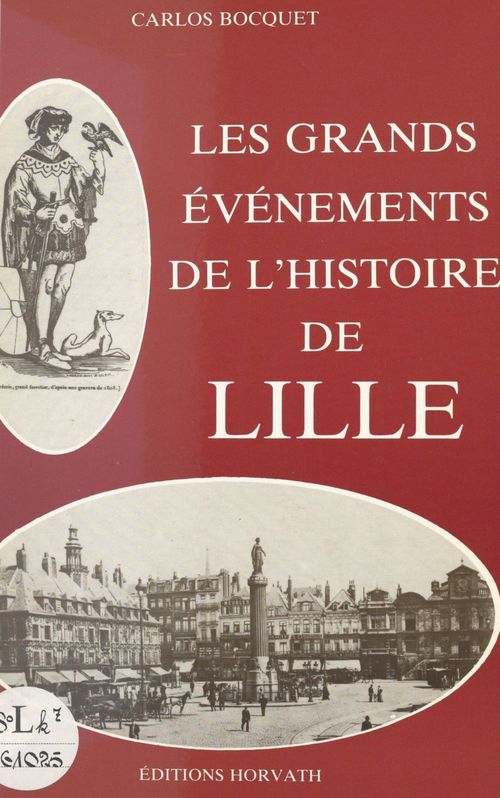 ebook cover of Les grands événements de l'histoire de Lille, by Carlos Bocquet