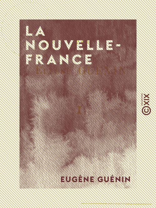 ebook cover of La Nouvelle-France - Tome I, by Eugene Guenin