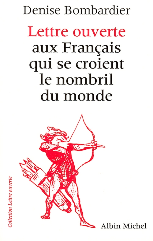 Couverture ebook de Lettre ouverte aux Français qui se croient le nombril du monde, de Denise Bombardier