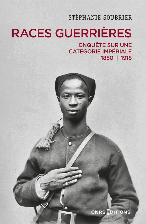 Couverture ebook de Races guerrières - Enquête sur une catégorie impériale 1850-1918, de Stéphanie Soubrier