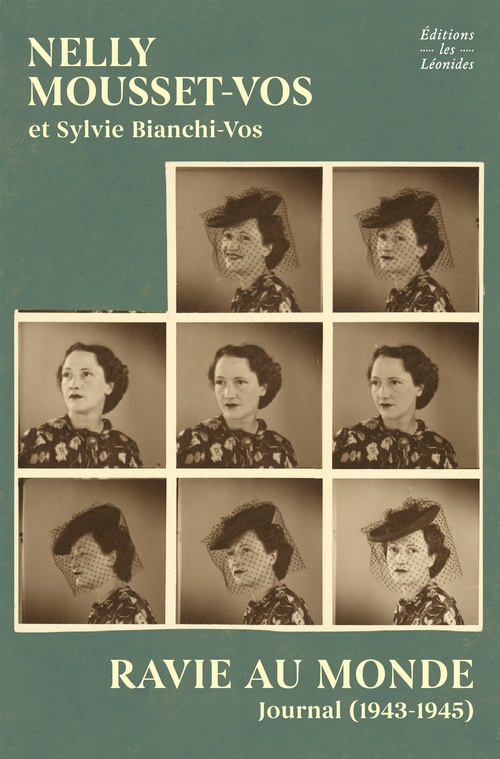 Couverture ebook de Ravie au monde : Journal (1943-1945), de Nelly Mousset-Vos, Sylvie Bianchi