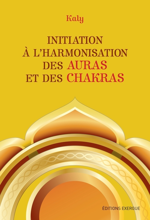 Couverture ebook de Initiation à l'harmonisation des auras et des chakras, de  Kaly
