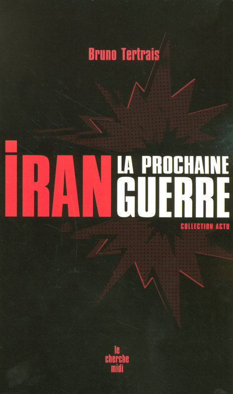 ebook cover of Iran : la prochaine guerre, by Bruno Tertrais