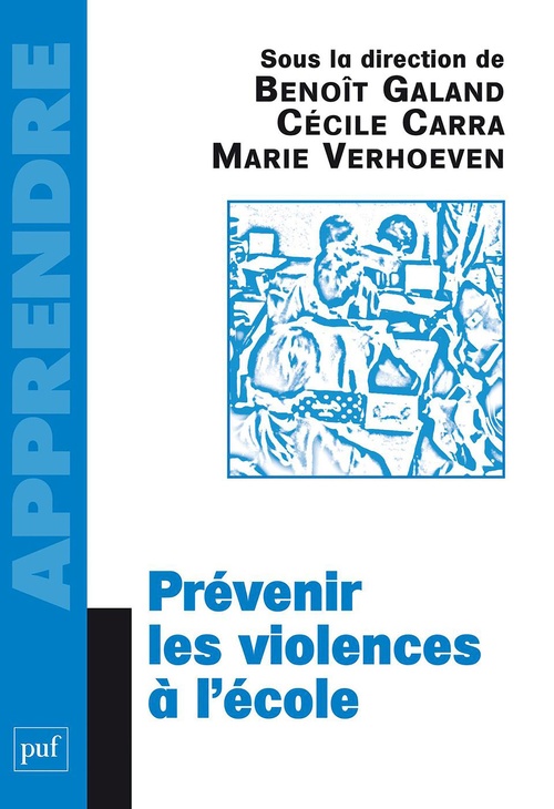 Couverture ebook de Prévenir les violences à l'école, de Cécile Carra, Benoît Galand, Marie Verhoeven