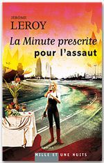 ebook cover of La Minute prescrite pour l'assaut, by Jérôme Leroy