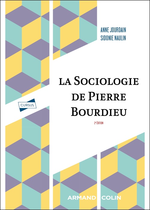 Couverture ebook de La sociologie de Pierre Bourdieu - 2e éd., de Anne Jourdain, Sidonie Naulin