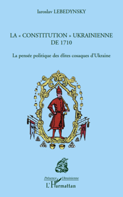 Couverture ebook de La "constitution" ukrainienne de 1710, de Iaroslav Lebedynsky