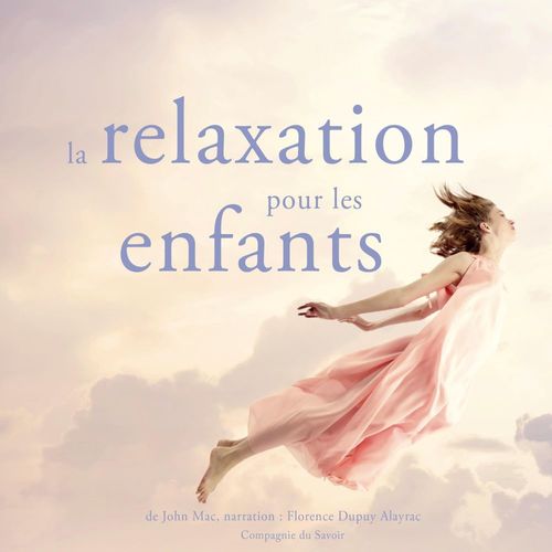 Couverture audiobook de La Relaxation pour les enfants, de John Mac