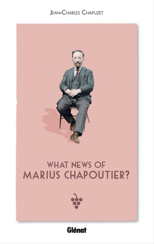 Couverture ebook de What news of  Marius Chapoutier ?, de Jean-Charles Chapuzet