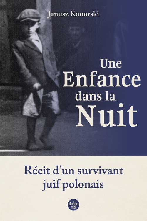 Couverture ebook de Une enfance dans la nuit. Récit d'un survivant juif polonais, de Janusz Konorski
