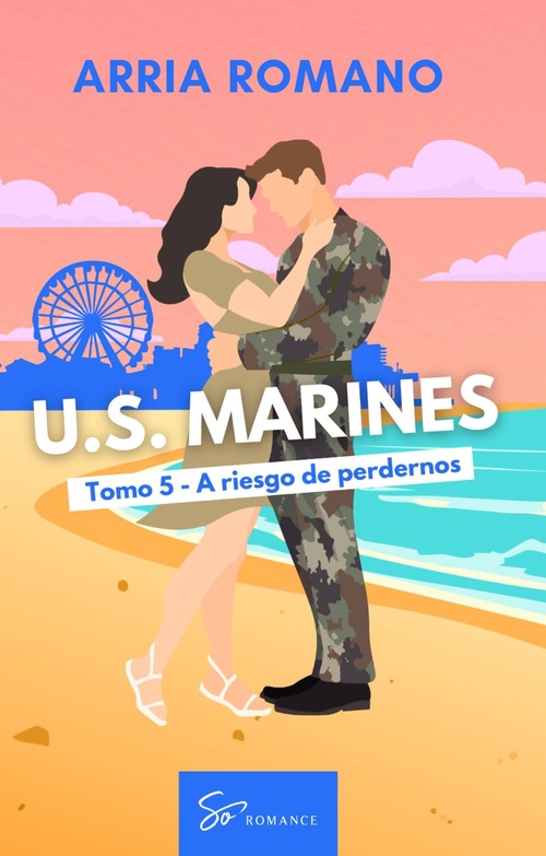 Couverture ebook de U.S. Marines - Tomo 5 - A riesgo de perdernos, de Arria Romano
