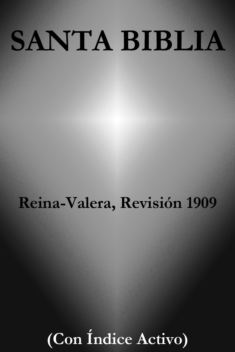 ebook cover of Santa Biblia - Reina-Valera, Revisión 1909 (Con Índice Activo), by Anonyme