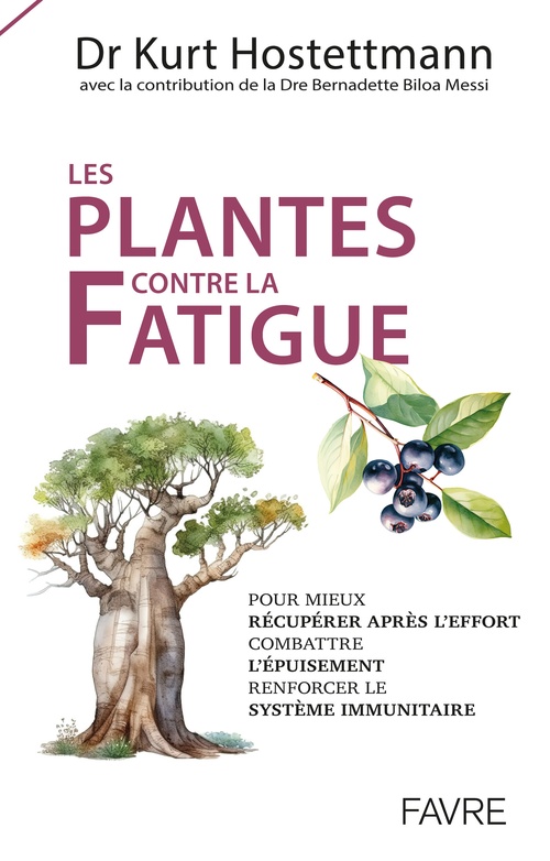 ebook cover of Les plantes contre la fatigue - Pour mieux récupérer après l'effort, combattre l'épuisement, renforcer le système immunitaire, by Kurt Hostettmann