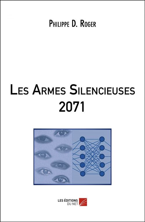 Couverture ebook de Les Armes Silencieuses 2071, de Philippe daniel Roger
