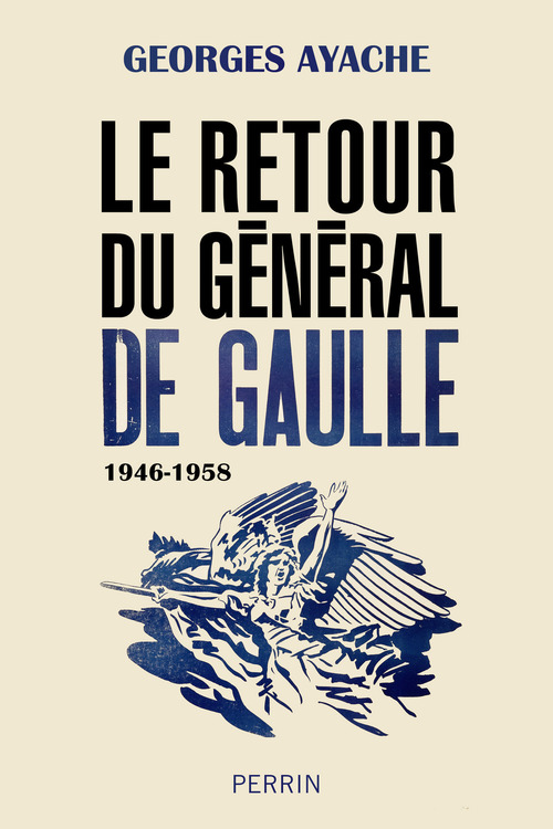 Couverture ebook de Le retour du Général de Gaulle 1946-1958, de Georges Ayache