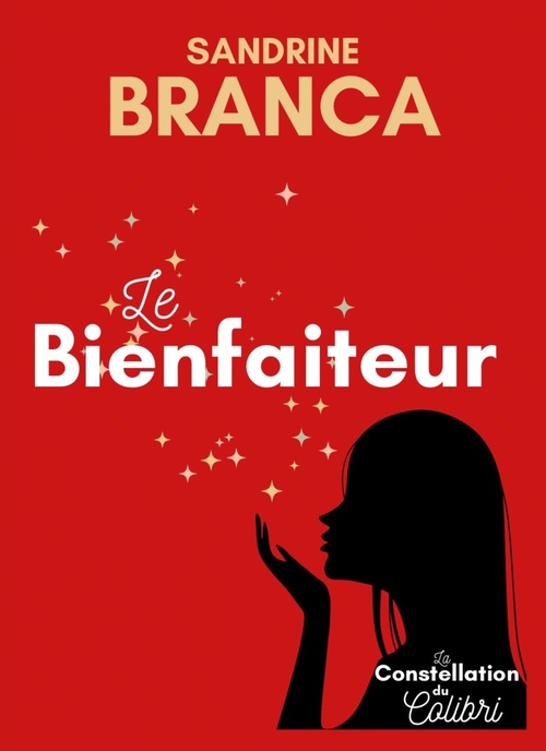 Couverture ebook de La Constellation du Colibri - Le Bienfaiteur, de Sandrine Branca