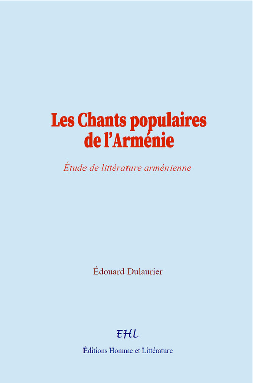 Couverture ebook de Les Chants populaires de l´Arménie, de Edouard Dulaurier