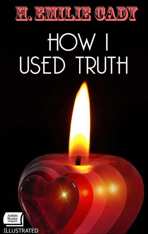 ebook cover of How I Used Truth. Illustrated, by H. Emilie Cady