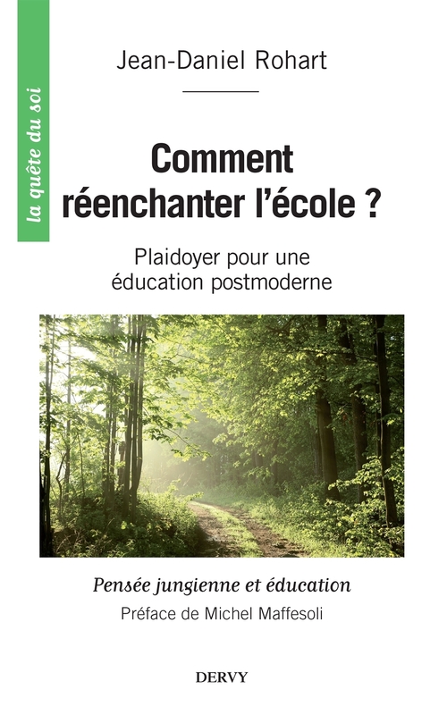 Couverture ebook de Comment réenchanter l'école ? - Plaidoyer pour une éducation postmoderne, de Jean-daniel Rohart