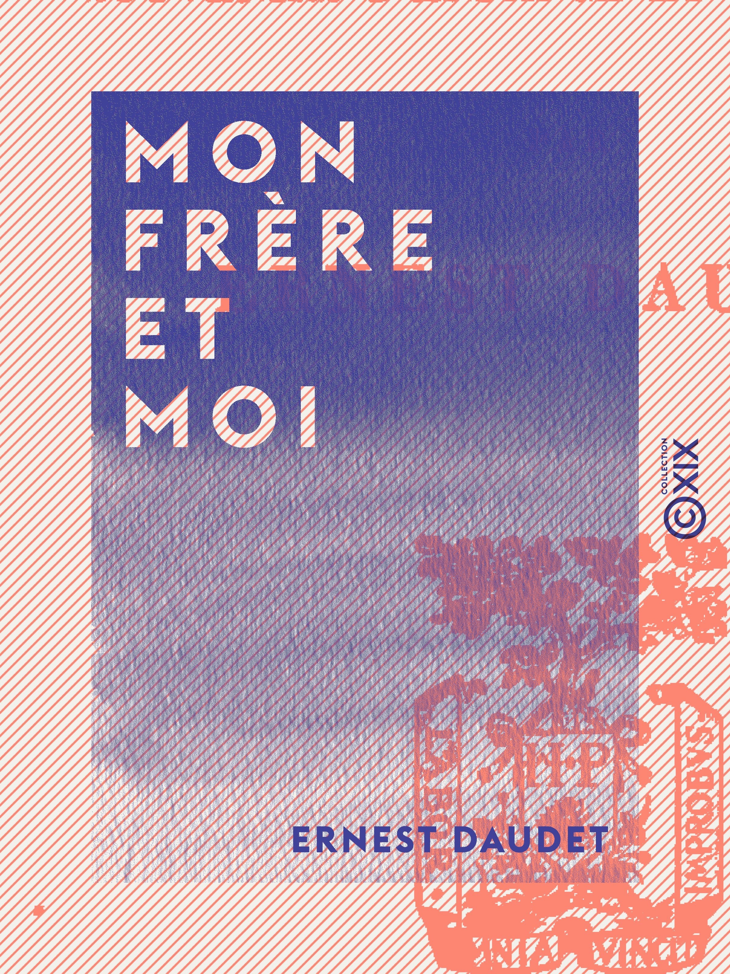 Couverture ebook de Mon frère et moi - Souvenirs d'enfance et de jeunesse, de Ernest Daudet