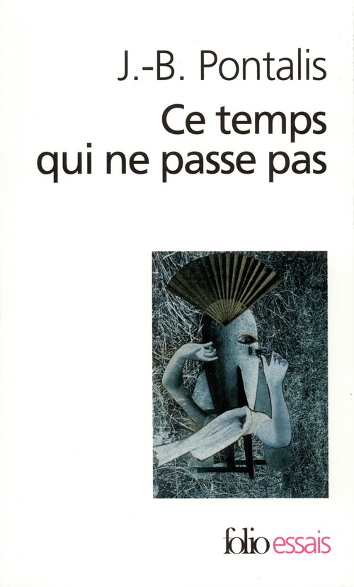 Couverture ebook de Ce temps qui ne passe pas, suivi de « Le compartiment de chemin de fer », de J.-B. Pontalis