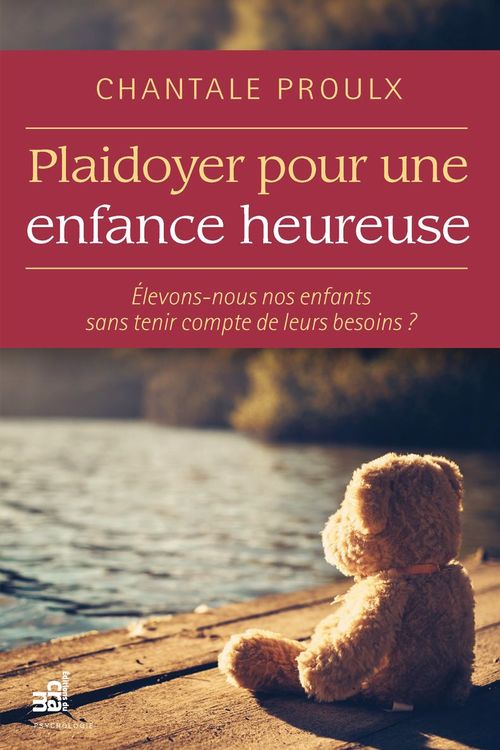 Couverture ebook de Plaidoyer pour une enfance heureuse, de Chantale Proulx