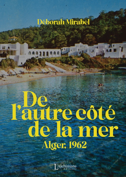 ebook cover of De l'autre côté de la mer - Alger, 1962, by Déborah Mirabel