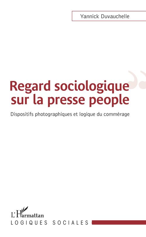 ebook cover of Regard sociologique sur la presse people, by Yannick Duvauchelle