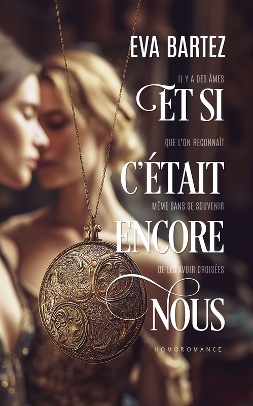 Couverture ebook de Et si c´était encore nous ? (livre lesbien, roman lesbien) - Romance fantastique, de Eva Bartez, Livre Lesbien - Homoromance Éditions