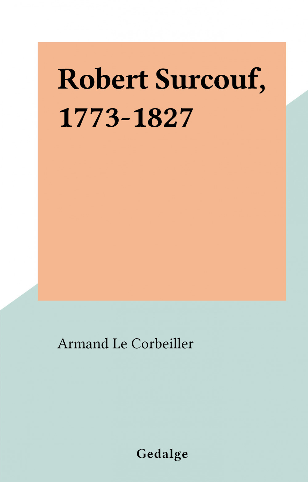 ebook cover of Robert Surcouf, 1773-1827, by Armand Le Corbeiller
