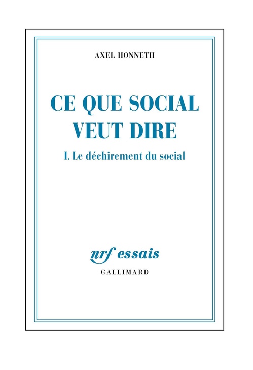 Couverture ebook de Ce que social veut dire (Tome 1) - Le déchirement du social, de Axel Honneth