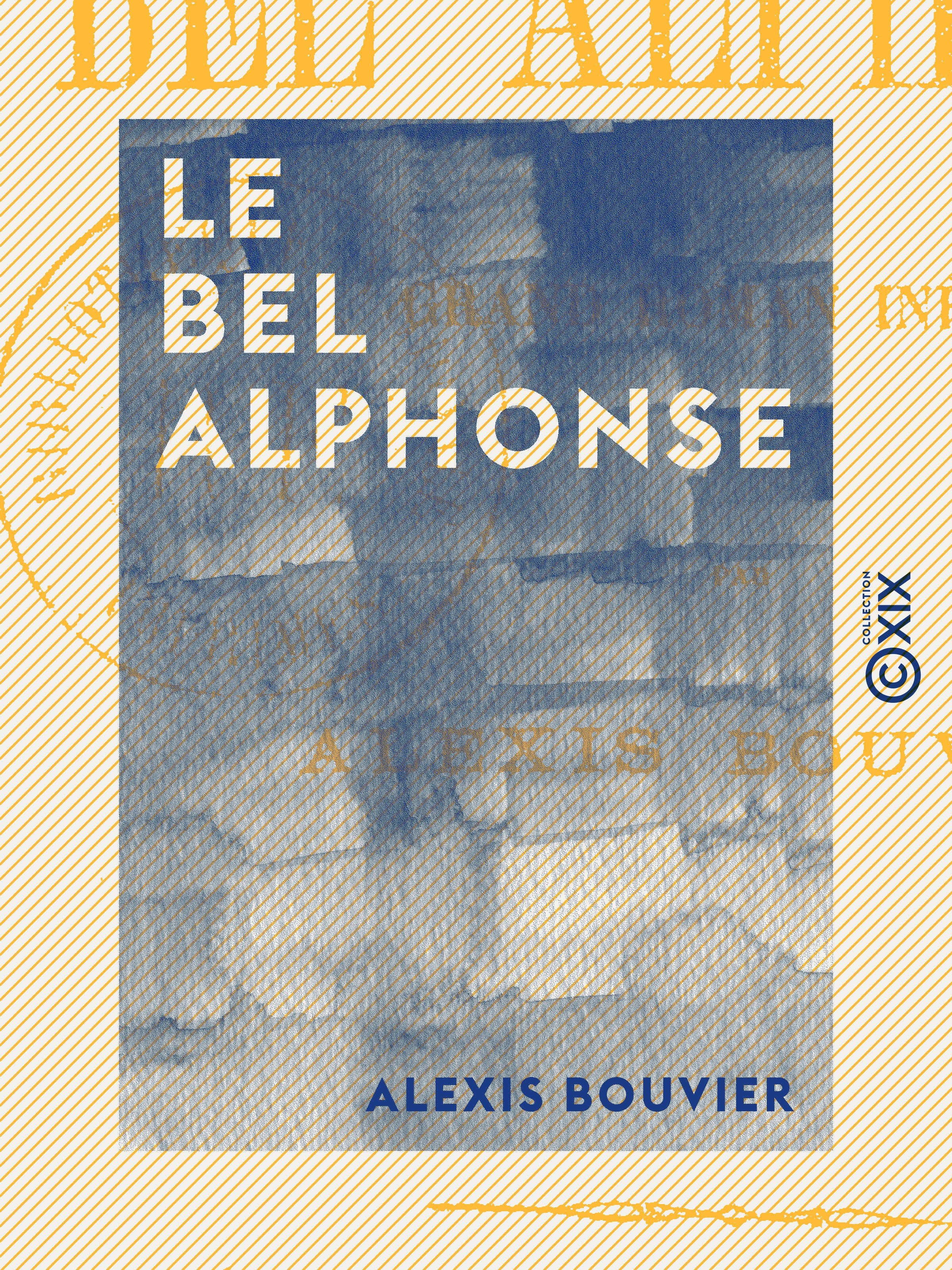 Couverture ebook de Le Bel Alphonse, de Alexis Bouvier