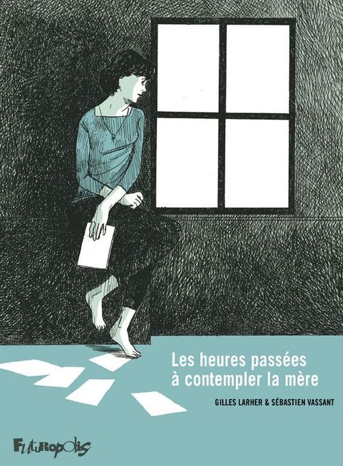 Couverture ebook de Les heures passées à contempler la mère, de Gilles Larher, Sébastien Vassant